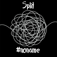 Split - #noname (Explicit)