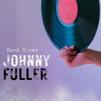 Johnny Fuller - Hard Times