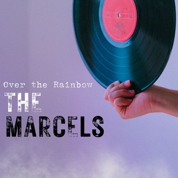 The Marcels - Over the Rainbow