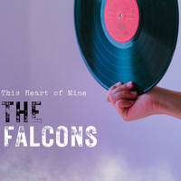 The Falcons - This Heart of Mine