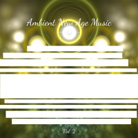 Chill Ambient Nation - Ambient New Age Music Vol. 2
