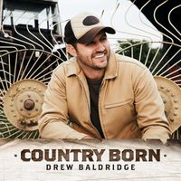 Drew Baldridge - Country Born