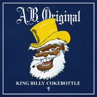 A.B. Original - King Billy Cokebottle (Explicit)