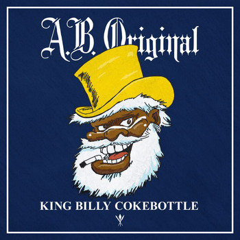 A.B. Original - King Billy Cokebottle (Explicit)
