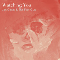 Jon Caspi & The First Gun - Watching You