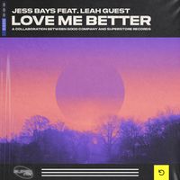 Jess Bays - Love Me Better (feat. Leah Guest)