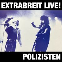 Extrabreit - Polizisten ((Live) [2022 Remaster])