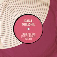 Dana Gillespie - Thank You Boy (The Pye Singles As & Bs)