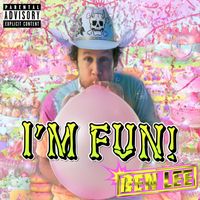 Ben Lee - I’M FUN! (Explicit)