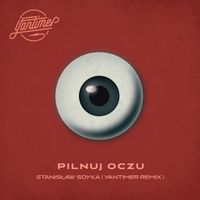 Stanisław Soyka - Pilnuj oczu (Yantimer Remix)