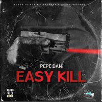 Pepe Dan - Easy Kill