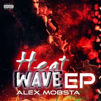 Alex Mobsta - Heat Wave