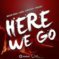 Gabu - Here We Go (feat. Magix, Prezzo, Kristoff)