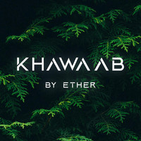 Ether - Khawaab