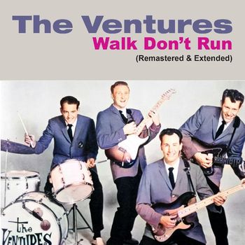 The Ventures - Walk Don’t Run (Extended Version (Remastered))