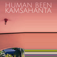 Human Been - Kamsahanta