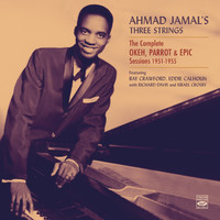 Ahmad Jamal - Ahmad Jamal's Three Strings the Complete Okeh, Parrot & Epic Sessions 1951-1955
