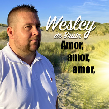 Wesley de Bruin - Amor, amor, amor