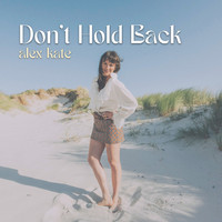 Alex Kate - Don't Hold Back