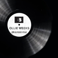 Ollie Weeks - On A Mad One