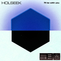 Holseek - I'll Be With You