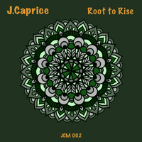 J.Caprice - Root to Rise