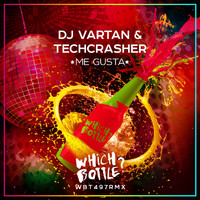 DJ Vartan & Techcrasher - Me Gusta