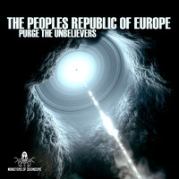 The Peoples Republic Of Europe - Purge The Unbelievers