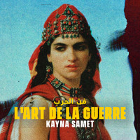 Kayna Samet - L'art de la guerre (Explicit)