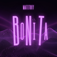 Matitoff - Bonita (Explicit)