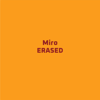 Miro - Erased