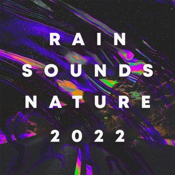 Sleep Music - Rain Sounds Nature 2022