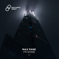 Max Fane - I'm Done