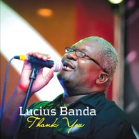 Lucius Banda - Thank You
