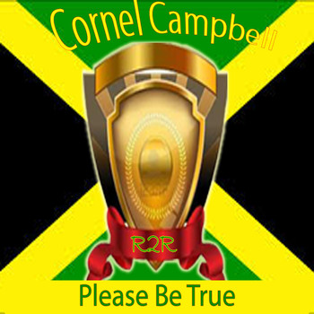 Cornell Campbell - Please Be True