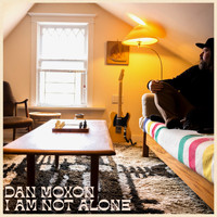 Dan Moxon - I Am Not Alone