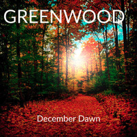 Greenwood - December Dawn