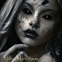 Dyne - Million Miles Away (Explicit)