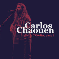 Carlos Chaouen - 7300 Días, Pt. 2 (En Directo)