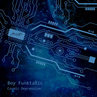 Boy Funktastic - Cosmic Depression