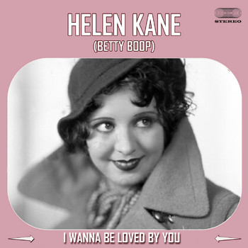 Helen Kane - I Wanna Be Loved by You