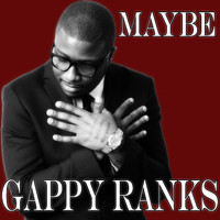 Gappy Ranks - Maybe