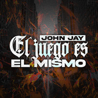 John Jay - El Juego Es El Mismo (Explicit)