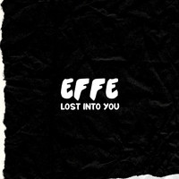 Effe - Lost Into You