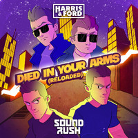 Harris & Ford, Sound Rush - Died In Your Arms (Reloaded)