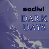 Sadiki - Dark Days (Mixes)