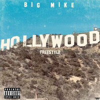 Big Mike - Hollywood Freestyle (Explicit)