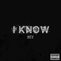 BZY - I Know (Explicit)