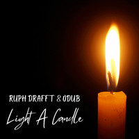 Ruph Drafft and Odub - Light a Candle (Explicit)