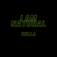 Bella - I am natural